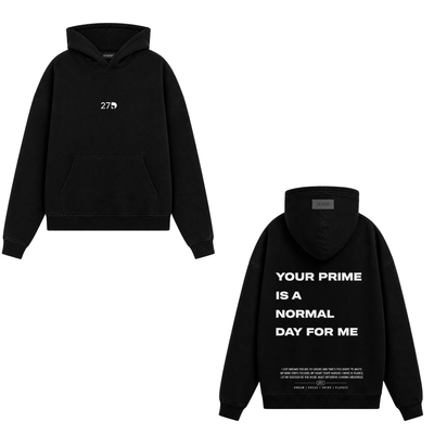 HOODIE YOUR PRIME IS BLACK - 27DAYS STUDIO