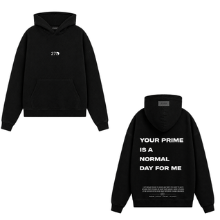 HOODIE YOUR PRIME IS BLACK - 27DAYS STUDIO